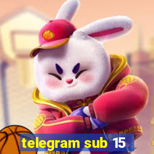 telegram sub 15